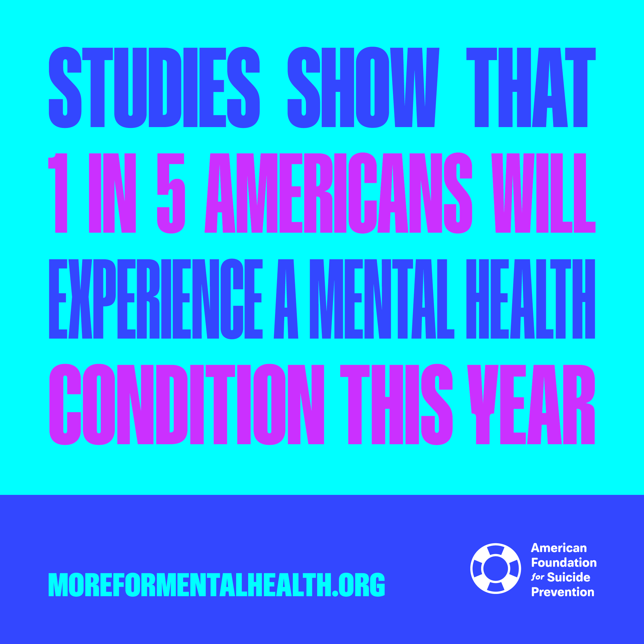 Studies show that 1 in 5 Americans will experience a mental health condition this year