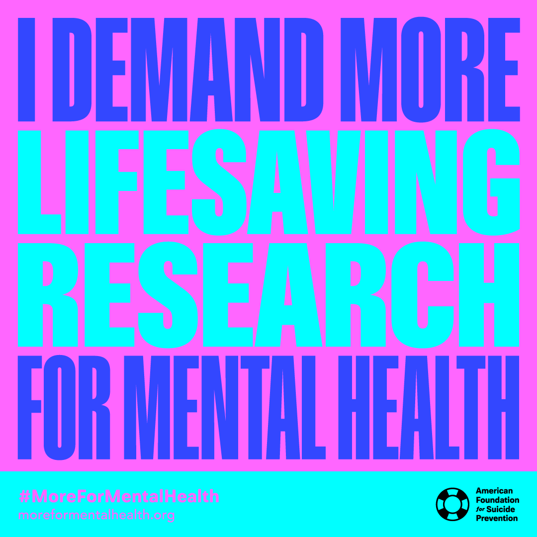 I Demand More Lifesaving Research For Mental Health
